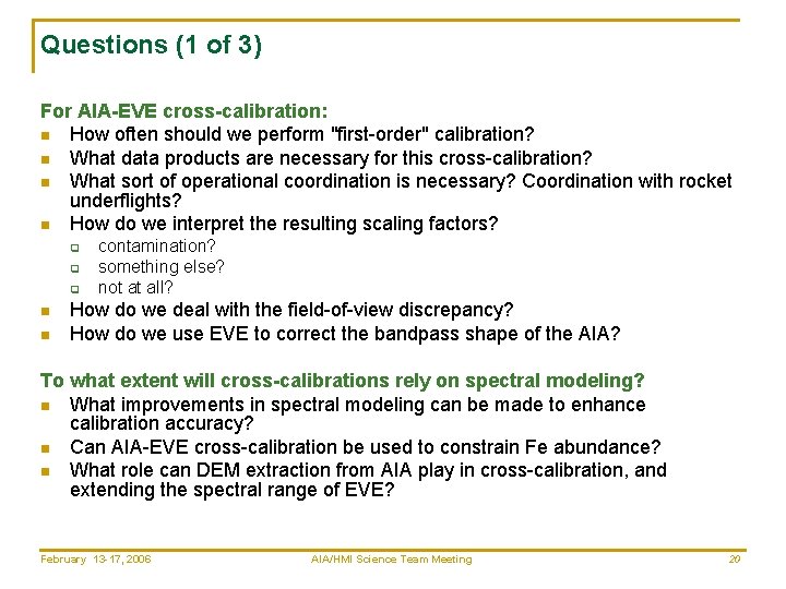 Questions (1 of 3) For AIA-EVE cross-calibration: n How often should we perform "first-order"