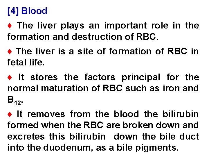 [4] Blood ♦ The liver plays an important role in the formation and destruction