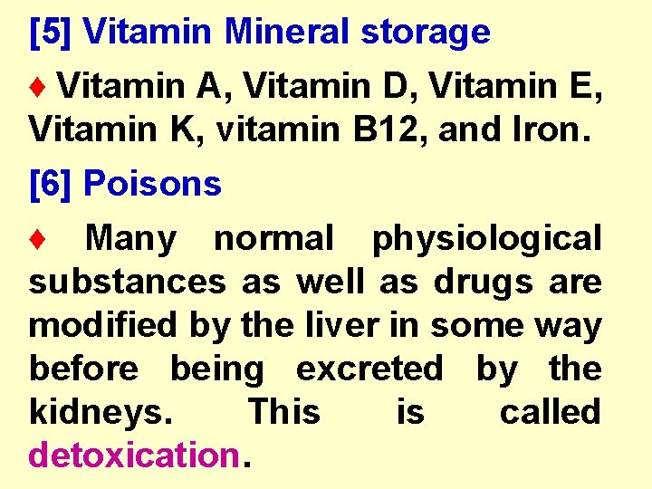 [5] Vitamin Mineral storage ♦ Vitamin A, Vitamin D, Vitamin E, Vitamin K, vitamin