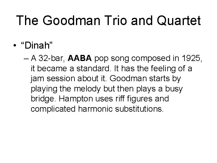 The Goodman Trio and Quartet • “Dinah” – A 32 -bar, AABA pop song