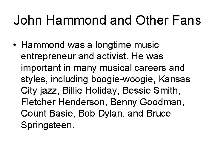 John Hammond and Other Fans • Hammond was a longtime music entrepreneur and activist.