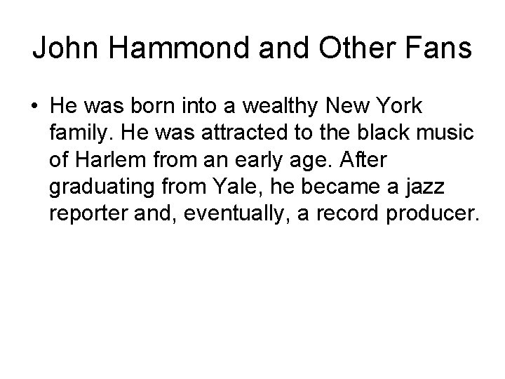 John Hammond and Other Fans • He was born into a wealthy New York