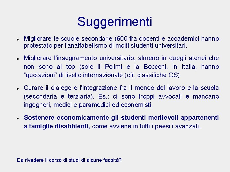 Suggerimenti Migliorare le scuole secondarie (600 fra docenti e accademici hanno protestato per l'analfabetismo