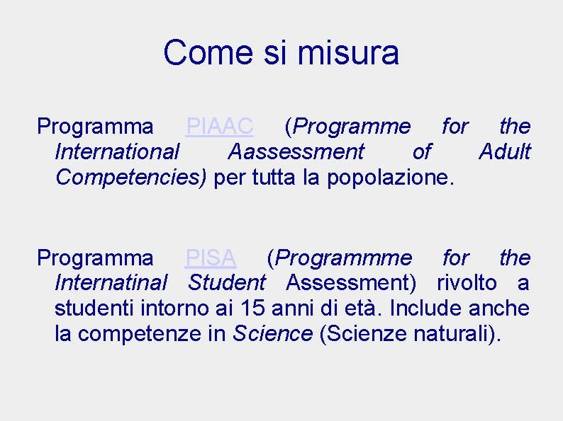 Come si misura Programma PIAAC (Programme for the International Aassessment of Adult Competencies) per