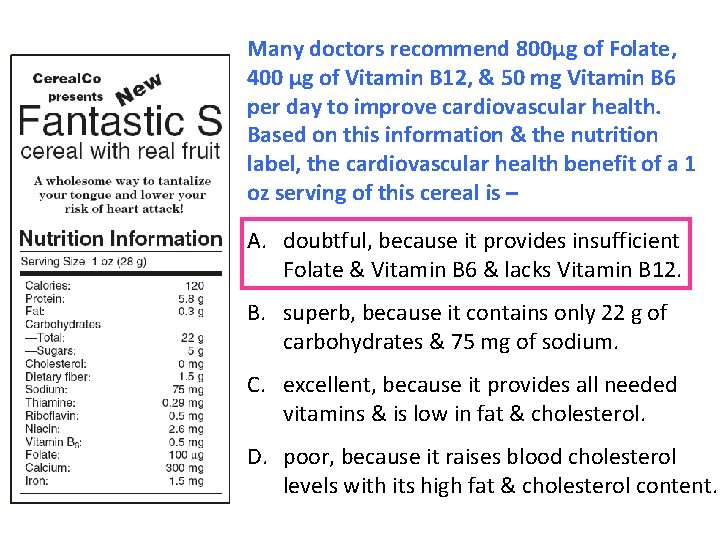 Many doctors recommend 800µg of Folate, 400 µg of Vitamin B 12, & 50