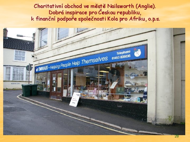 Charitativní obchod ve městě Nailsworth (Anglie). Dobrá inspirace pro Českou republiku, k finanční podpoře