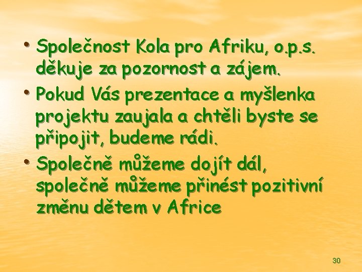  • Společnost Kola pro Afriku, o. p. s. děkuje za pozornost a zájem.