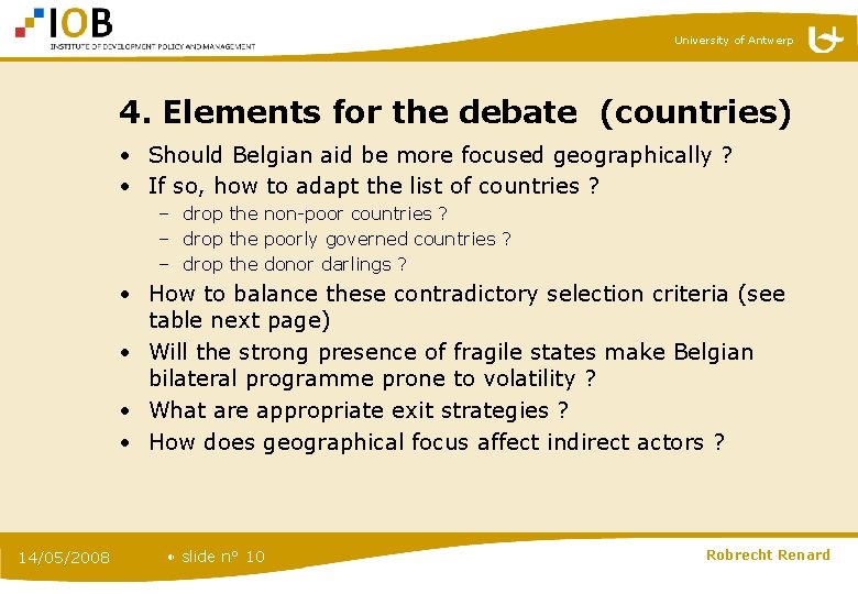 University of Antwerp 4. Elements for the debate (countries) • Should Belgian aid be