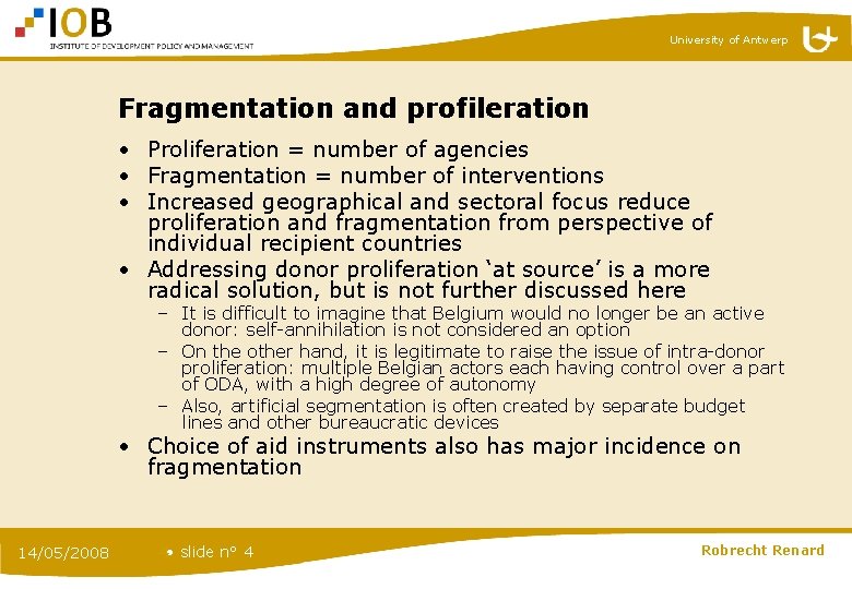 University of Antwerp Fragmentation and profileration • Proliferation = number of agencies • Fragmentation
