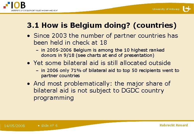 University of Antwerp 3. 1 How is Belgium doing? (countries) • Since 2003 the