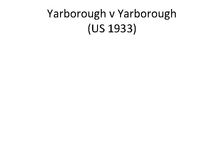 Yarborough v Yarborough (US 1933) 