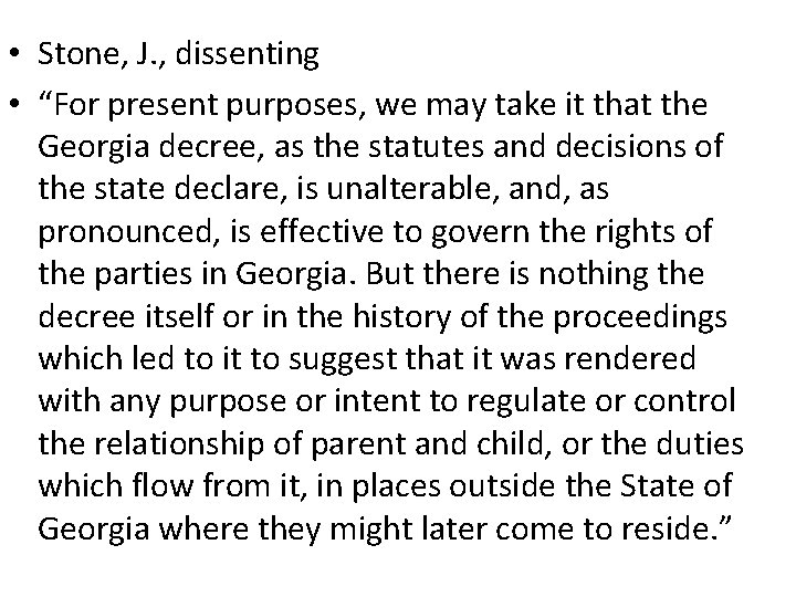  • Stone, J. , dissenting • “For present purposes, we may take it