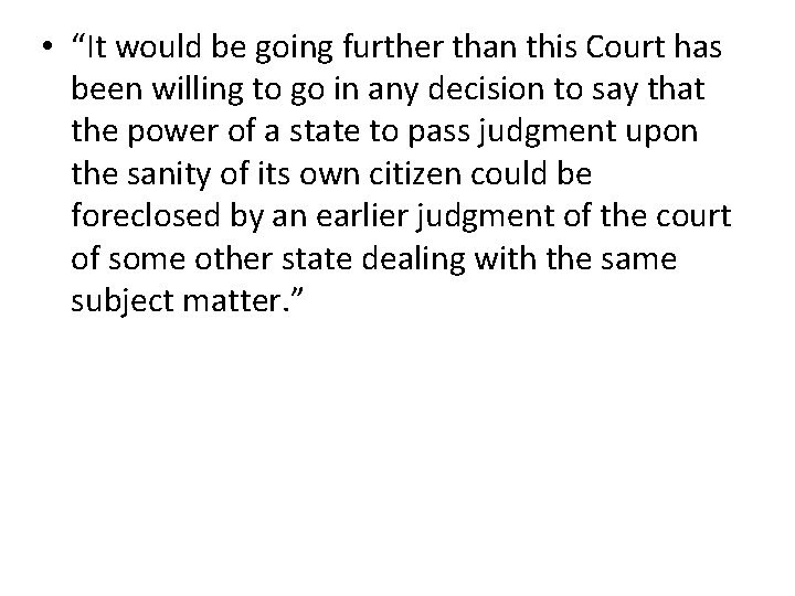  • “It would be going further than this Court has been willing to