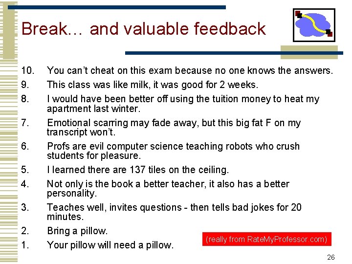 Break… and valuable feedback 10. 9. 8. 7. 6. 5. 4. 3. 2. 1.