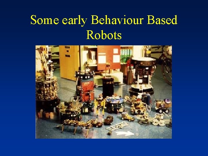 Some early Behaviour Based Robots 