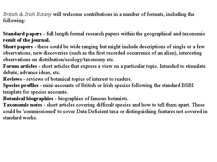 British & Irish Botany will welcome contributions in a number of formats, including the