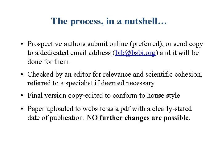 The process, in a nutshell… • Prospective authors submit online (preferred), or send copy