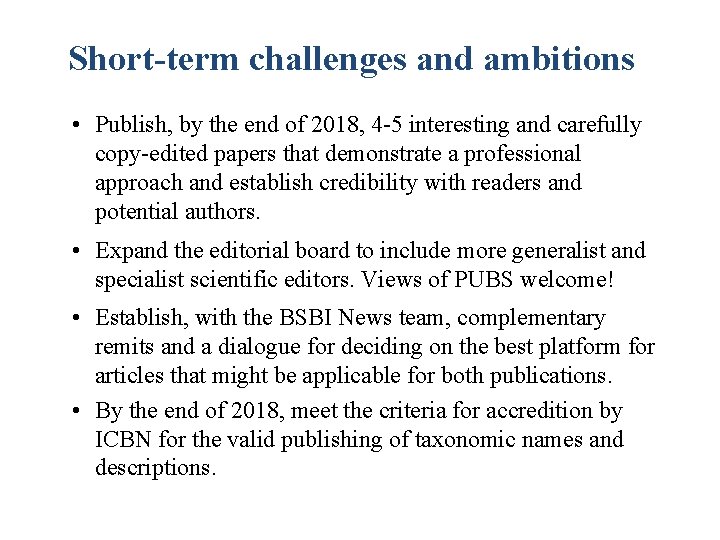 Short-term challenges and ambitions • Publish, by the end of 2018, 4 -5 interesting