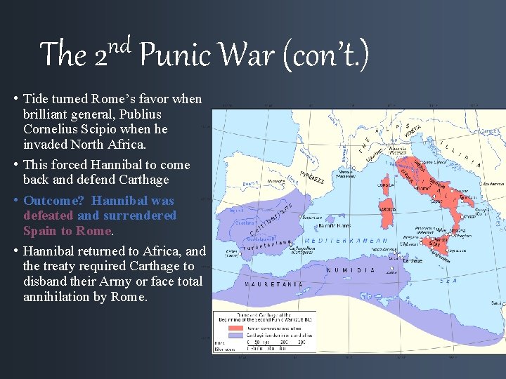 nd The 2 Punic War (con’t. ) • Tide turned Rome’s favor when brilliant