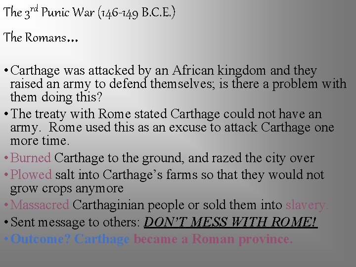 The 3 rd Punic War (146 -149 B. C. E. ) The Romans …