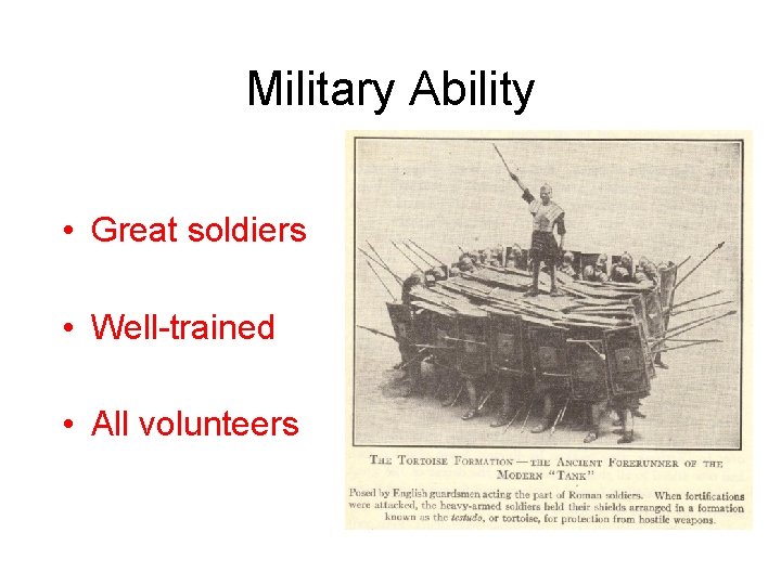 Military Ability • Great soldiers • Well-trained • All volunteers 