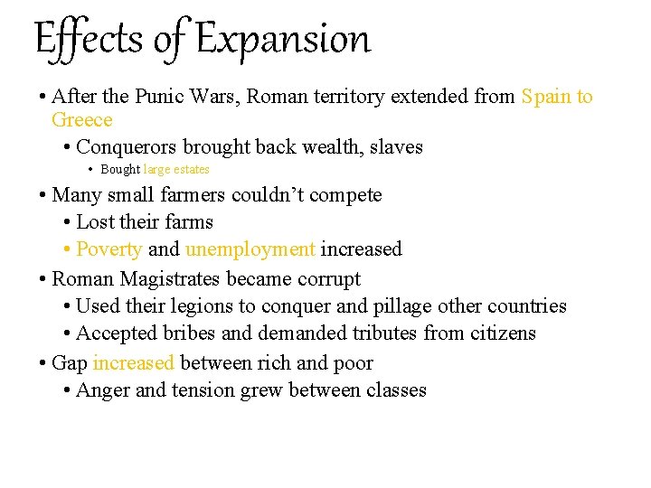 Effects of Expansion • After the Punic Wars, Roman territory extended from Spain to