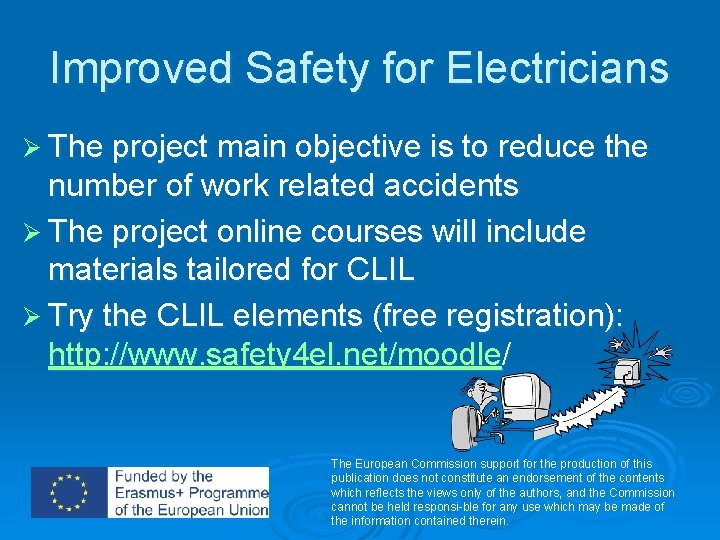 Improved Safety for Electricians Ø The project main objective is to reduce the number