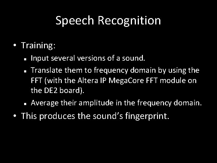 Speech Recognition • Training: n n n Input several versions of a sound. Translate