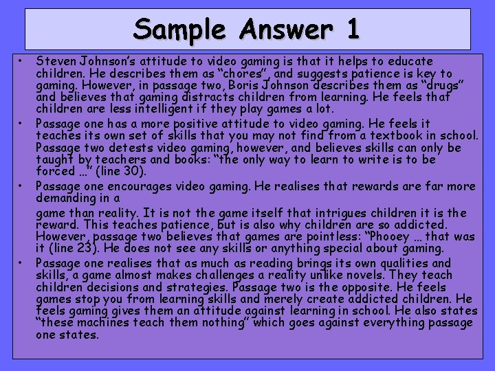 Sample Answer 1 • • Steven Johnson’s attitude to video gaming is that it