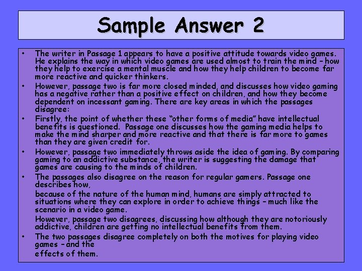 Sample Answer 2 • • • The writer in Passage 1 appears to have