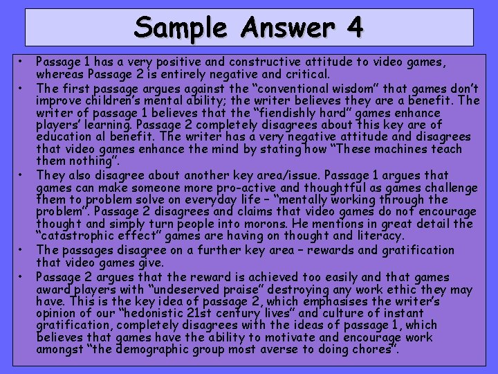 Sample Answer 4 • • • Passage 1 has a very positive and constructive