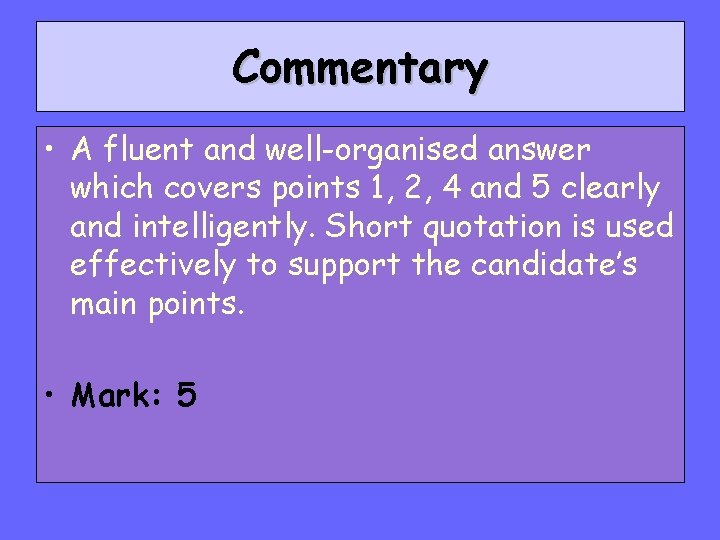 Commentary • A fluent and well-organised answer which covers points 1, 2, 4 and