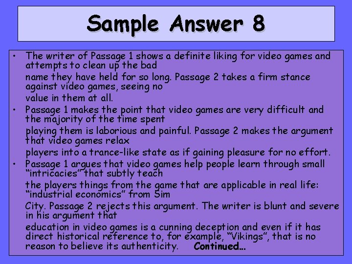 Sample Answer 8 • The writer of Passage 1 shows a definite liking for