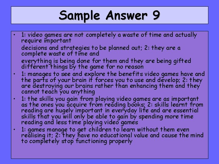Sample Answer 9 • 1: video games are not completely a waste of time
