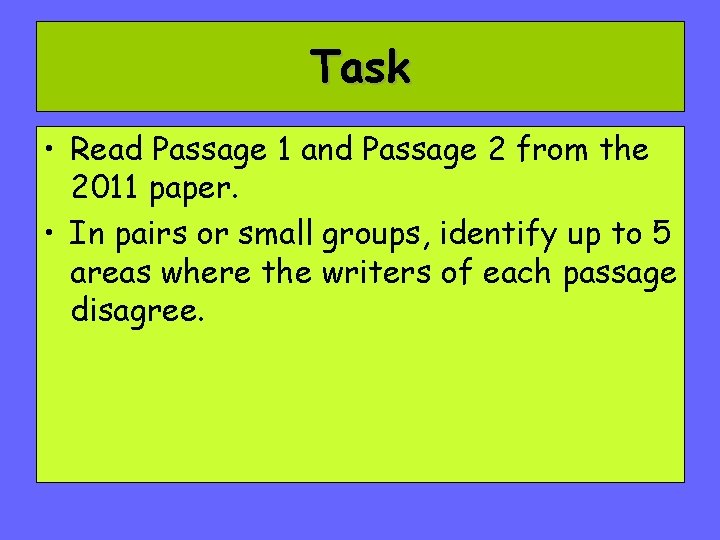 Task • Read Passage 1 and Passage 2 from the 2011 paper. • In