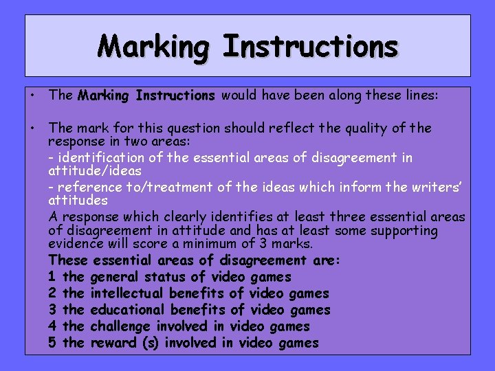 Marking Instructions • The Marking Instructions would have been along these lines: • The