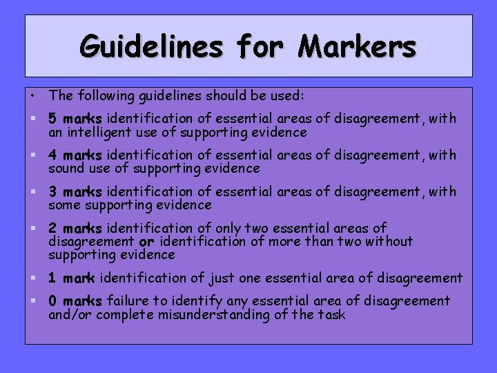 Guidelines for Markers • The following guidelines should be used: § 5 marks identification