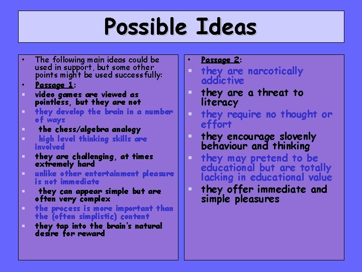 Possible Ideas • • § § § § § The following main ideas could