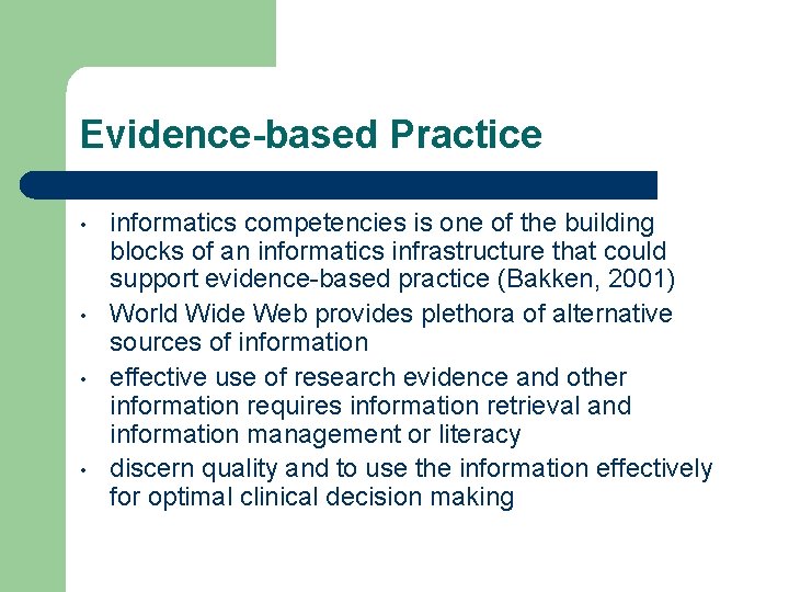 Evidence-based Practice • • informatics competencies is one of the building blocks of an