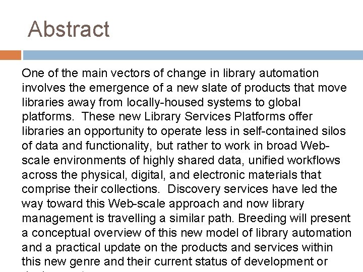 Abstract One of the main vectors of change in library automation involves the emergence