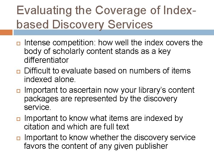 Evaluating the Coverage of Indexbased Discovery Services Intense competition: how well the index covers