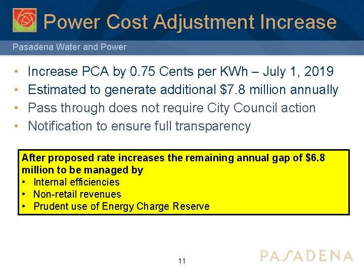 Power Cost Adjustment Increase Pasadena Water and Power • • Increase PCA by 0.