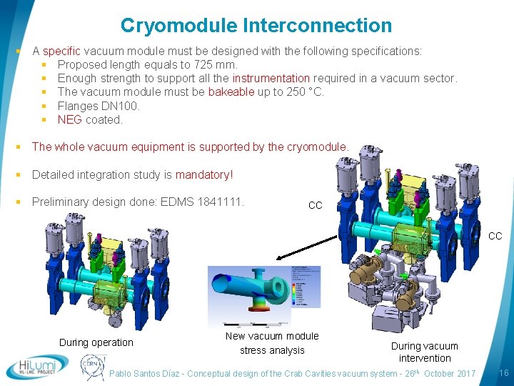 Cryomodule Interconnection § A specific vacuum module must be designed with the following specifications: