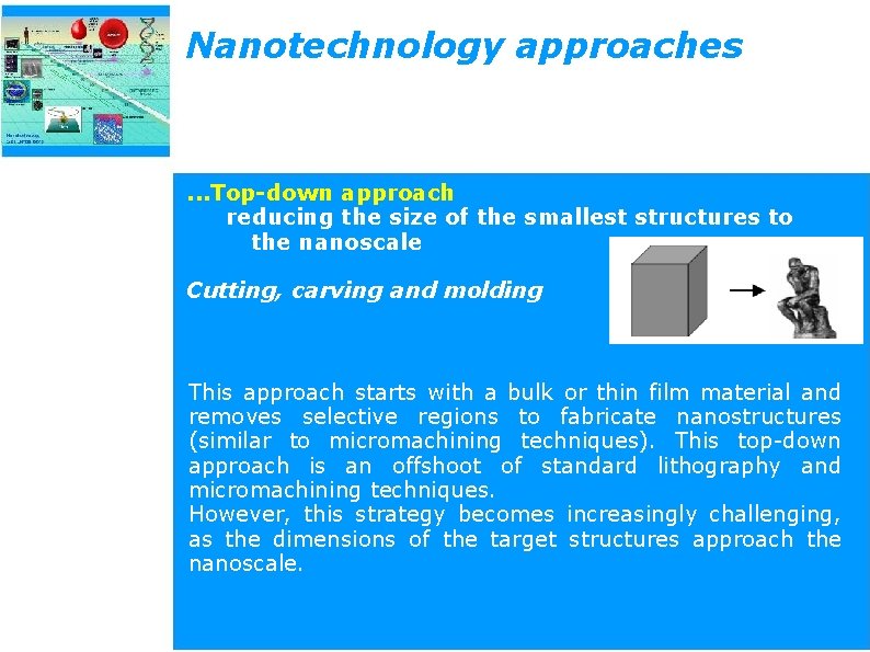 Nanotechnology approaches . . . Top-down approach reducing the size of the smallest structures