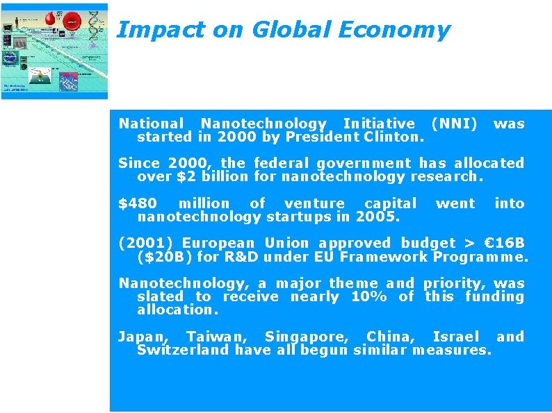 Impact on Global Economy National Nanotechnology Initiative (NNI) started in 2000 by President Clinton.