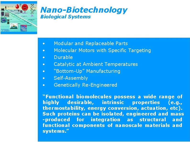 Nano-Biotechnology Biological Systems • • Modular and Replaceable Parts Molecular Motors with Specific Targeting