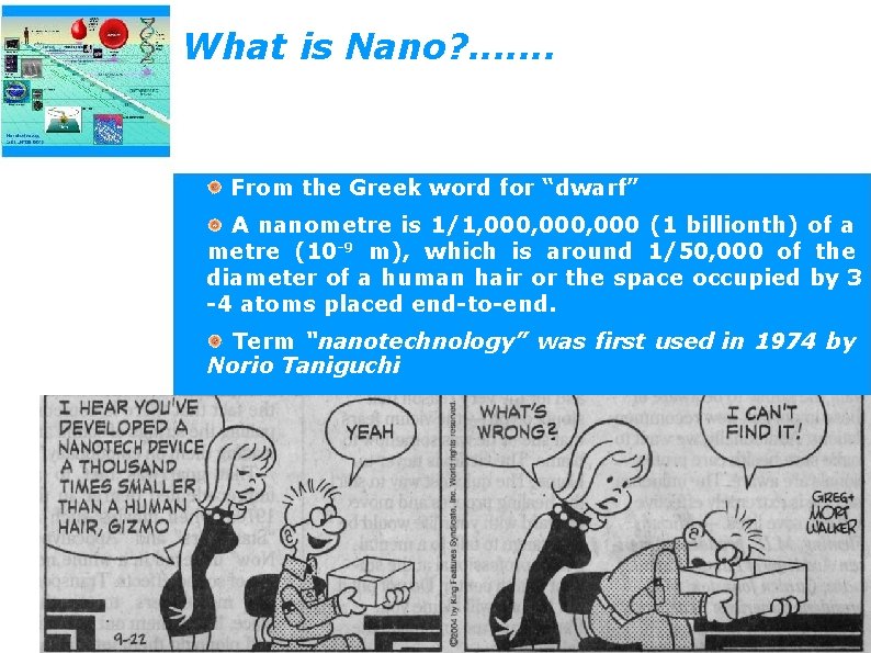 What is Nano? . . . . From the Greek word for “dwarf” A