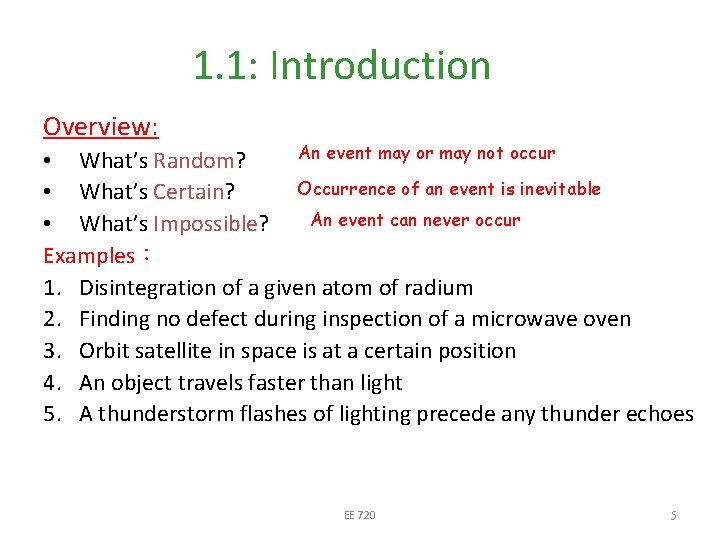 1. 1: Introduction Overview: An event may or may not occur • What’s Random?