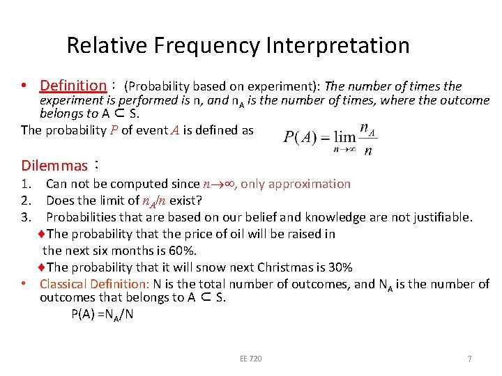 Relative Frequency Interpretation • Definition： (Probability based on experiment): The number of times the