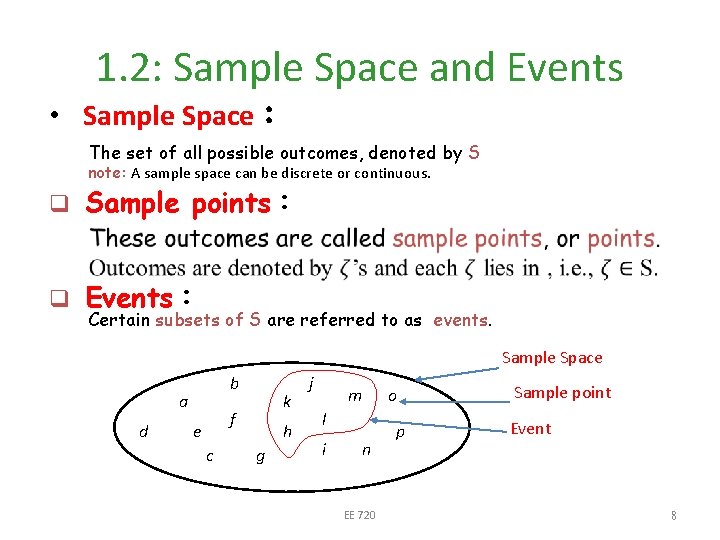 1. 2: Sample Space and Events • Sample Space： The set of all possible